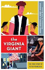 Virginia Giant: The True Story of Peter Francisco