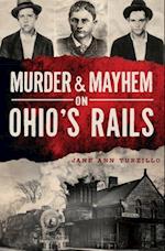 Murder & Mayhem on Ohio's Rails