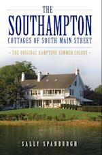 Southampton Cottages of South Main Street: The Original Hamptons Summer Colony