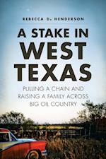 Stake in West Texas: Pulling a Chain and Raising a Family Across Big Oil Country