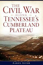 Civil War along Tennessee's Cumberland Plateau