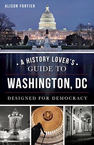 History Lover's Guide to Washington, DC