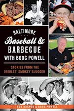 Baltimore Baseball & Barbecue with Boog Powell