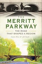 Merritt Parkway: The Road that Shaped a Region