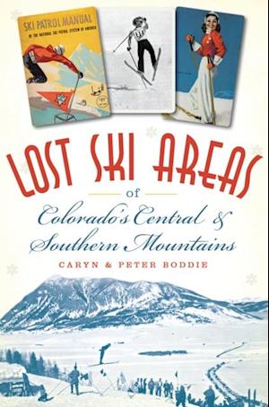 Lost Ski Areas of Colorado's Central and Southern Mountains