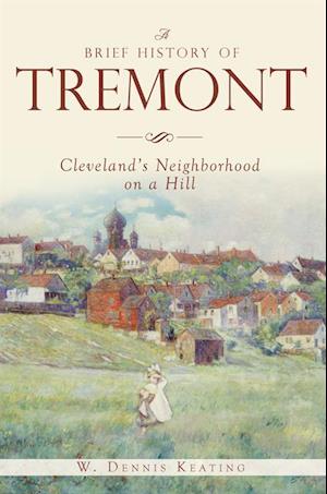 Brief History of Tremont: Cleveland's Neighborhood on a Hill