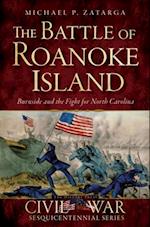 Battle of Roanoke Island: Burnside and the Fight for North Carolina