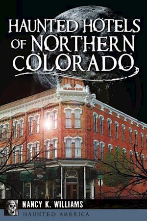 Haunted Hotels of Northern Colorado