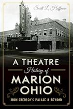 Theatre History of Marion, Ohio: John Eberson's Palace & Beyond