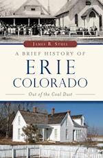 Brief History of Erie, Colorado: Out of the Coal Dust