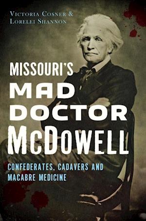 Missouri's Mad Doctor McDowell