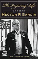 Inspiring Life of Texan Hector P. Garcia