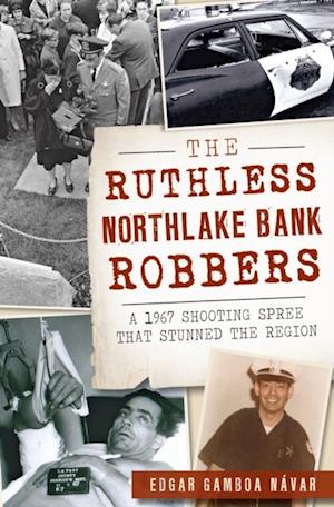 Ruthless Northlake Bank Robbers: A 1967 Shooting Spree that Stunned the Region