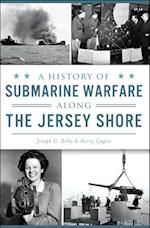 History of Submarine Warfare Along the Jersey Shore