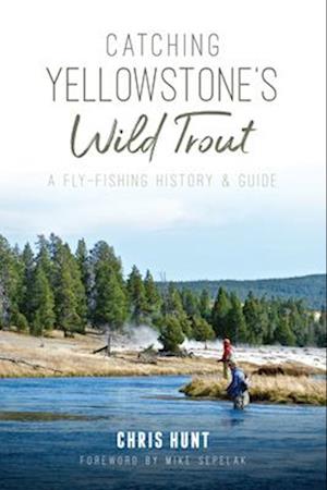 Catching Yellowstone's Wild Trout