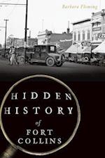 Hidden History of Fort Collins