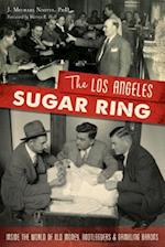 The Los Angeles Sugar Ring