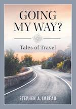 Going My Way?: Tales of Travel 