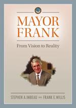 Mayor Frank: From Vision to Reality 