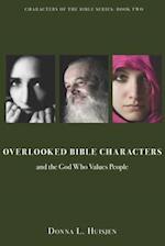 Overlooked Bible Characters: and the God Who Values People 
