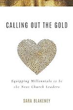 Calling Out the Gold: Equipping Millennials to be the Next Church Leaders 