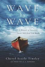 Wave by Wave: A Memoir of Survival, Faith, and How God Works 