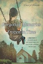 Forgotten Memories Frozen in Time