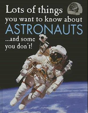 Lots of Things You Want to Know about Astronauts