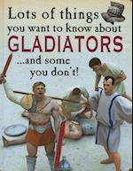 Lots of Things You Want to Know about Gladiators