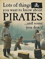 Lots of Things You Want to Know about Pirates