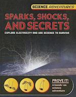 Sparks, Shocks, and Secrets
