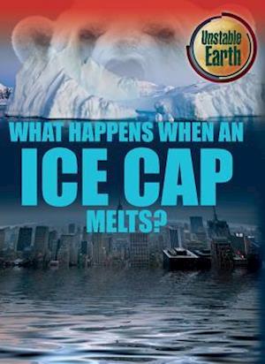 What Happens When an Ice Cap Melts?