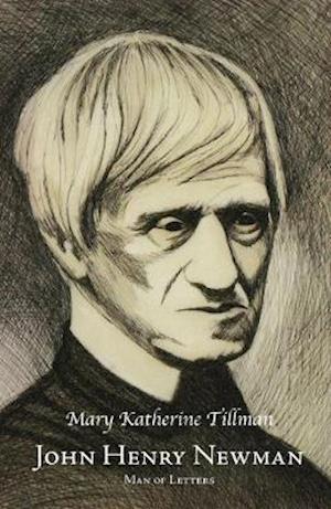 John Henry Newman, Man of Letters