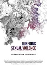 Queering Sexual Violence - Radical Voices from Within the Anti-Violence Movement