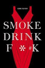 Smoke Drink F*#k