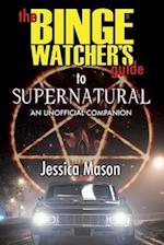 The Binge Watcher's Guide to Supernatural 