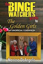 The Binge Watcher's Guide to The Golden Girls