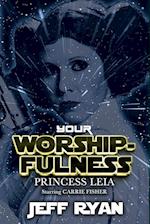 Your Worshipfulness, Princess Leia, Starring Carrie Fisher