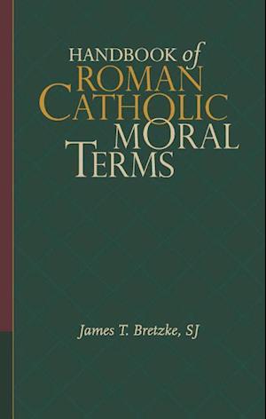 Handbook of Roman Catholic Moral Terms