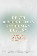 Death, Resurrection, and Human Destiny