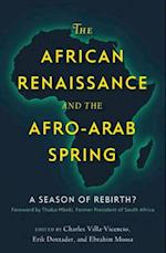 The African Renaissance and the Afro-Arab Spring: A Season of Rebirth? 
