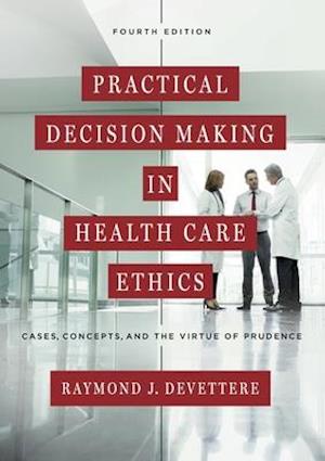 Practical Decision Making in Health Care Ethics