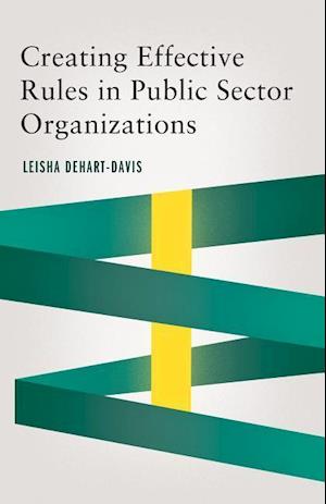 Creating Effective Rules in Public Sector Organizations