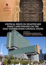 Critical Issues in Healthcare Policy and Politics in the Gulf Cooperation Council States