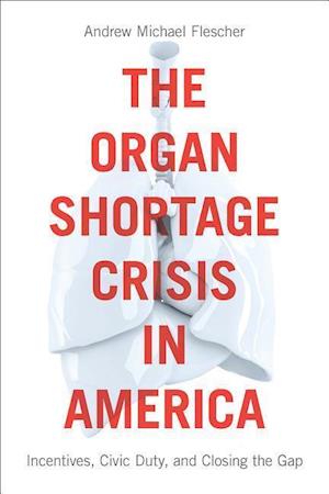 The Organ Shortage Crisis in America