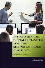 Integrating the Digital Humanities into the Second Language Classroom