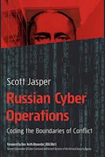 Russian Cyber Operations: Coding the Boundaries of Conflict 