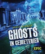 Ghosts in Cemeteries