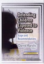 Defending Children Exposed to Violence