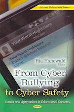 From Cyber Bullying to Cyber Safety